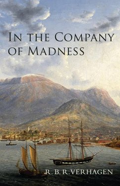 In the Company of Madness - Verhagen, Robert Benjamin Rex