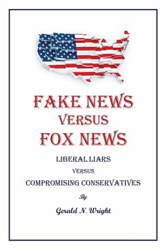 Fake News Versus Fox News - Wright, Gerald N