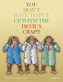 You Don't Have to put up with the Devil's Crap! (eBook, ePUB)