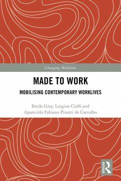 Made To Work (eBook, ePUB) - Gray, Breda; Ciolfi, Luigina; de Carvalho, Aparecido