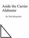 Aside the Carrier Alabaster (eBook, ePUB) Aside the Carrier Alabaster (eBook, ePUB)