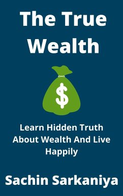 The True Wealth (eBook, ePUB) - Sarkaniya, Sachin