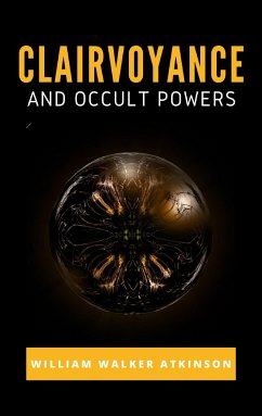 Clairvoyance and Occult Powers (eBook, ePUB) - Walker, William