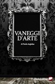 Vaneggi d'arte (eBook, ePUB) Vaneggi d'arte (eBook, ePUB)