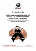 Patologie neurodegenerative correlate con agenti nocivi presenti nell'ambiente (eBook, PDF)