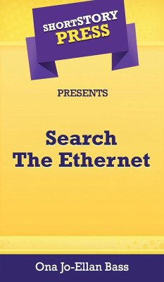 Short Story Press Presents Search The Ethernet - Bass, Ona Jo-Ellan