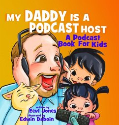 My Daddy Is A Podcast Host - Jones, Eevi