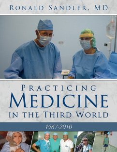 Practicing Medicine in the Third World 1967-2010 - Sandler, Ronald