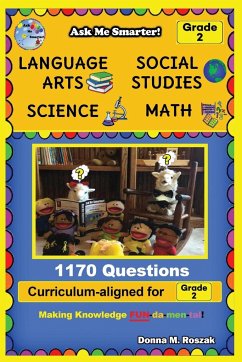 Ask Me Smarter! Language Arts, Social Studies, Science, and Math - Grade 2 - Roszak, Donna M.