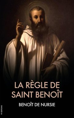 La Règle de Saint Benoît - de Nursie, Benoît