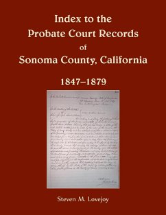 Index to the Probate Court Records of Sonoma County, California, 1847-1879 - Lovejoy, Steven