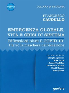 Emergenza globale, vita e crisi di sistema. Riflessioni oltre il COVID-19. Dietro la maschera dell’eccezione (eBook, ePUB) - Caudullo, Francesco