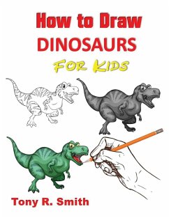 How to Draw Dinosaurs for Kids - Smith, Tony R