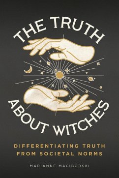 The Truth About Witches - Maciborski, Marianne