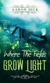 Where The Fields Grow Light (eBook, ePUB)