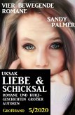 Uksak Liebe und Schicksal Großband 5/2020 - Vier bewegende Romane (eBook, ePUB)