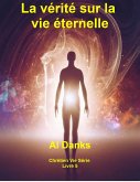 La vérité sur la vie éternelle (Chrétien Vie Série, #5) (eBook, ePUB)