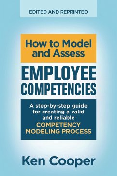 How to Model and Assess Employee Competencies: A step-by-step guide for creating a valid and reliable competency modeling process (eBook, ePUB) - Cooper, Ken