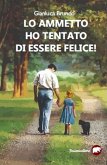 Lo ammetto ho tentato di essere felice (eBook, ePUB)