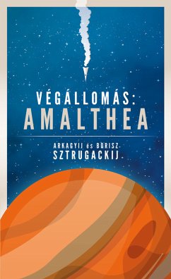 Végállomás: Amalthea (eBook, ePUB) - Sztrugackij, Arkagyij; Sztrugackij, Borisz