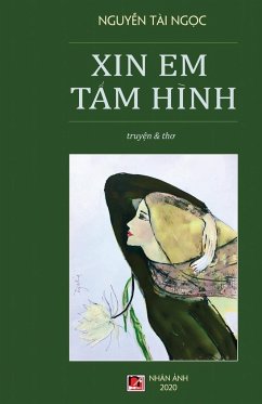 Xin Em T¿m Hình (hard cover) - Nguyen, Tai Ngoc