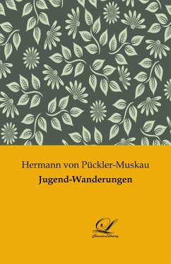 Jugend-Wanderungen - Pückler-Muskau, Hermann von