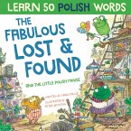 The Fabulous Lost & Found and the little Polish mouse: Laugh as you learn 50 Polish words with this bilingual English Polish book for kids