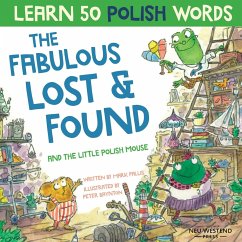 The Fabulous Lost & Found and the little Polish mouse: Laugh as you learn 50 Polish words with this bilingual English Polish book for kids - Pallis, Mark