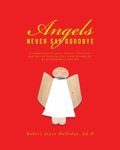 Angels Never Say Goodbye - Holliday Ed. D, Robert Joyce