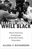 Bearing Witness While Black (eBook, ePUB)