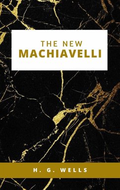 The New Machiavelli (eBook, ePUB) - G., H.