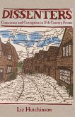 Dissenters: Conscience and Corruption in 17th-century Frome