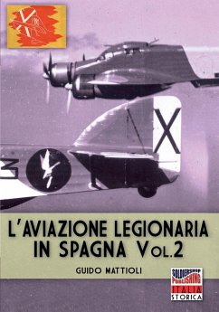 L'aviazione legionaria in Spagna - Vol. 2 - Mattioli, Guido
