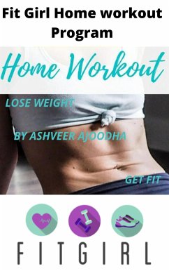 Fit Girl Home Fitness Program (eBook, ePUB) - Ajoodha, Ashveer