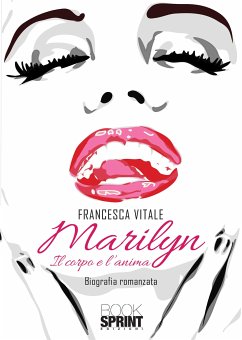 Marilyn - Il corpo e l’anima (eBook, ePUB) - Vitale, Francesca