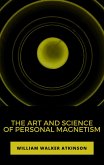 The Art and Science of Personal Magnetism (eBook, ePUB)