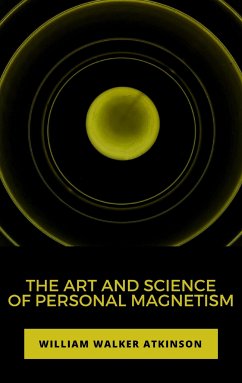 The Art and Science of Personal Magnetism (eBook, ePUB) - Walker, William