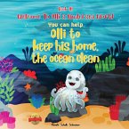 WELCOME TO OLLI'S UNDERSEA WORLD Book III: You can help Olli to keep his home, the ocean clean