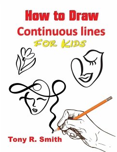 How to Draw Continuous lines for Kids - Smith, Tony R.