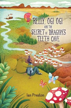 Relly, Ogi Ogi and the Secret of Dragon's Teeth Cave - Preston, Ian