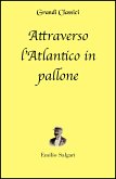 Attraverso l'Atlantico in pallone (annotato) (eBook, ePUB)