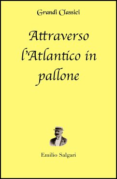 Attraverso l'Atlantico in pallone (annotato) (eBook, ePUB) - Salgari, Emilio