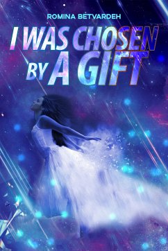 I Was Chosen by a Gift (eBook, ePUB) - Betvardeh, Romina