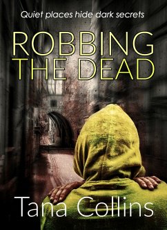 Robbing the Dead (eBook, ePUB) - Collins, Tana Robbing the Dead (eBook, ePUB) - Collins, Tana