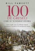 100 De Gre¿eli Care Au Schimbat Istoria (eBook, ePUB)