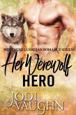 Her Werewolf Hero (Werewolf Guardian Romance Series, #5) (eBook, ePUB)