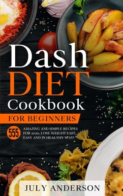Dash Diet Cookbook for Beginners (eBook, ePUB) - Anderson, July