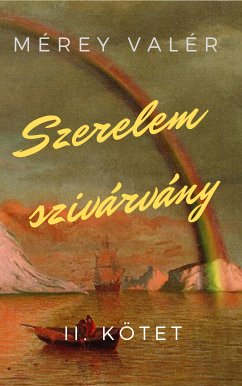 Szerelemszivárvány (eBook, ePUB) - Mérey, Valér