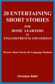 20 Entertaining Short Stories for Home Learners in English French and German (eBook, ePUB)