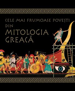 Cele Mai Frumoase Povesti Din Mitologia Greaca (eBook, ePUB)